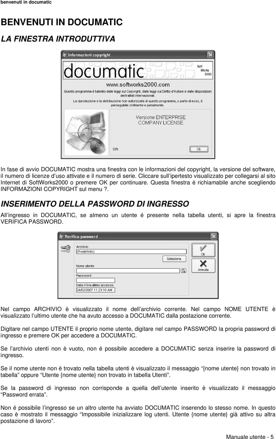 Questa finestra è richiamabile anche scegliendo INFORMAZIONI COPYRIGHT sul menu?