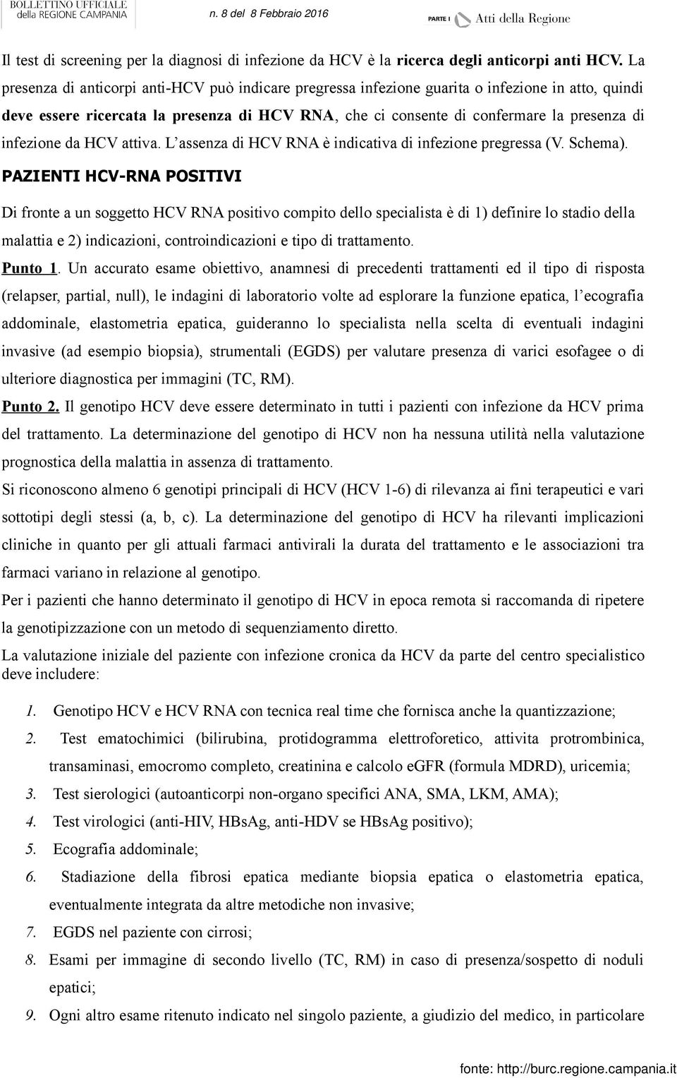 infezione da HCV attiva. L assenza di HCV RNA è indicativa di infezione pregressa (V. Schema).