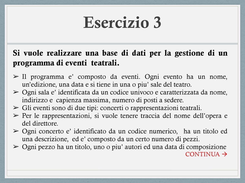 Ogni sala e identificata da un codice univoco e caratterizzata da nome, indirizzo e capienza massima, numero di posti a sedere.