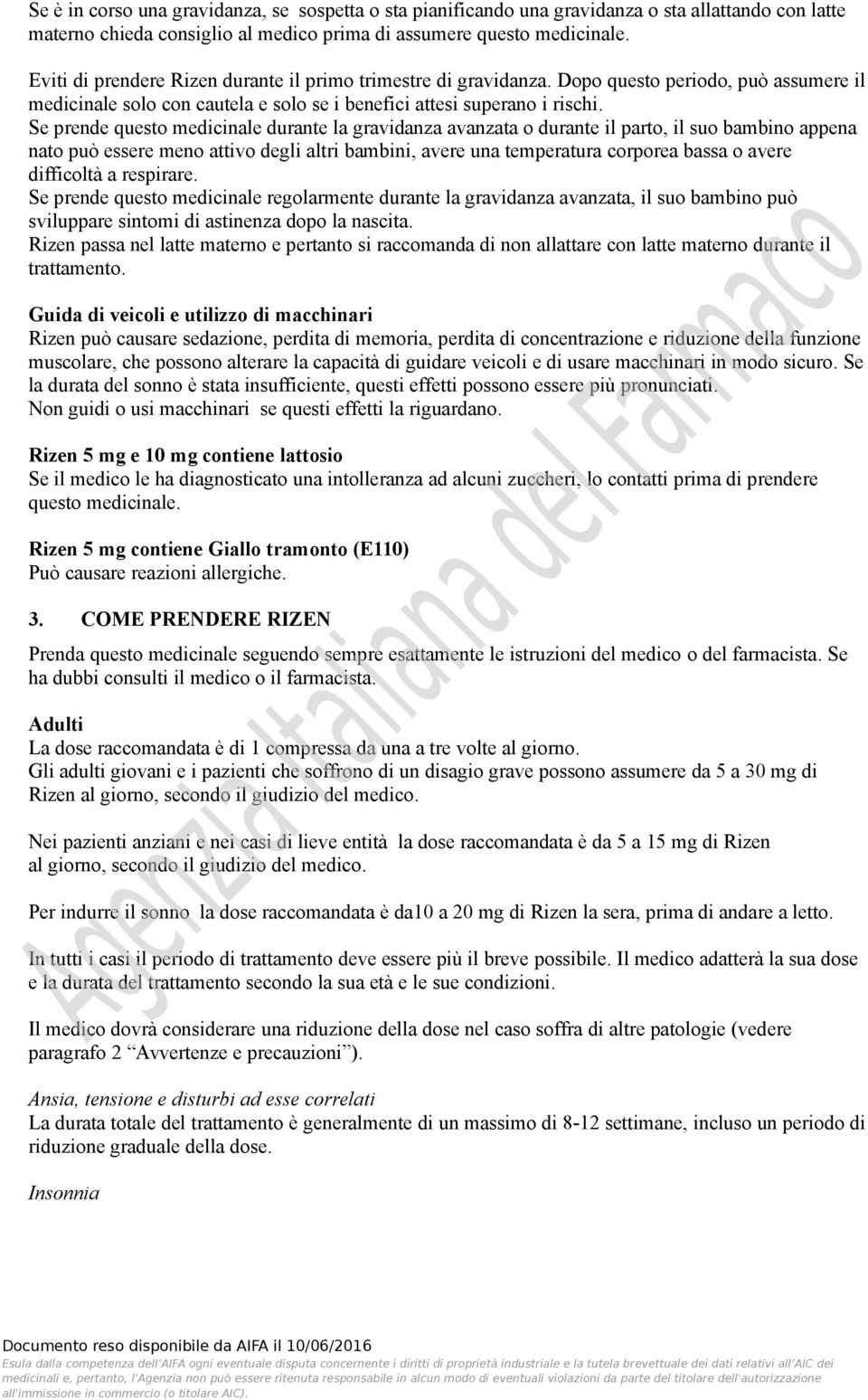 Se prende questo medicinale durante la gravidanza avanzata o durante il parto, il suo bambino appena nato può essere meno attivo degli altri bambini, avere una temperatura corporea bassa o avere