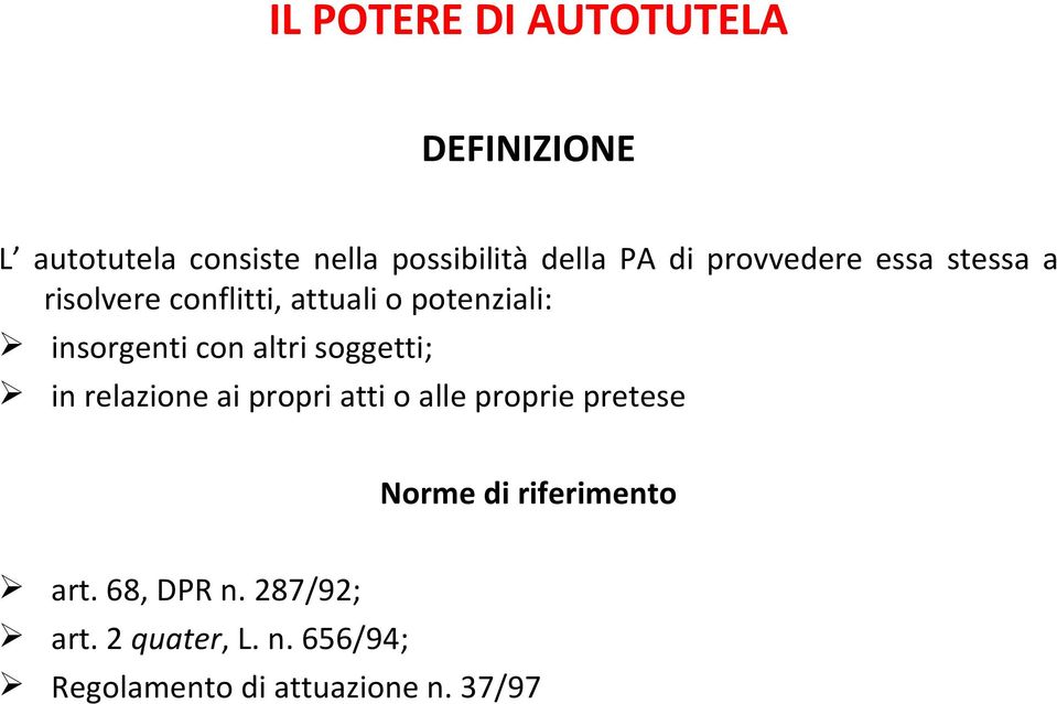 soggetti; in relazione ai propri atti o alle proprie pretese Norme di