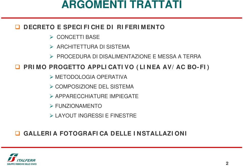 (LINEA AV/AC BO-FI) METODOLOGIA OPERATIVA COMPOSIZIONE DEL SISTEMA APPARECCHIATURE