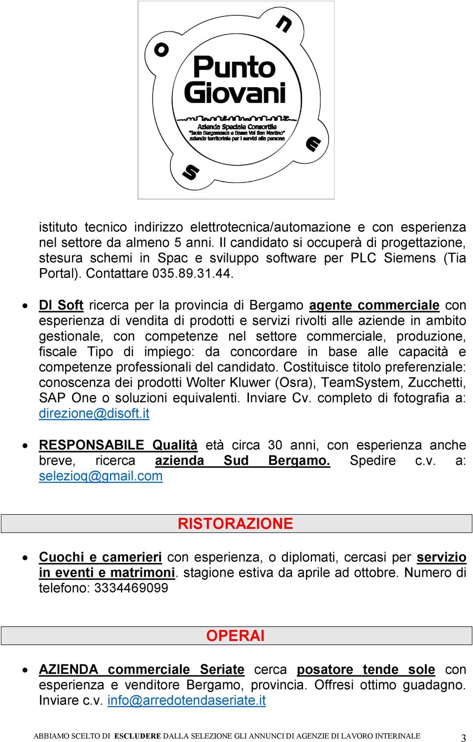 DI Soft ricerca per la provincia di Bergamo agente commerciale con esperienza di vendita di prodotti e servizi rivolti alle aziende in ambito gestionale, con competenze nel settore commerciale,