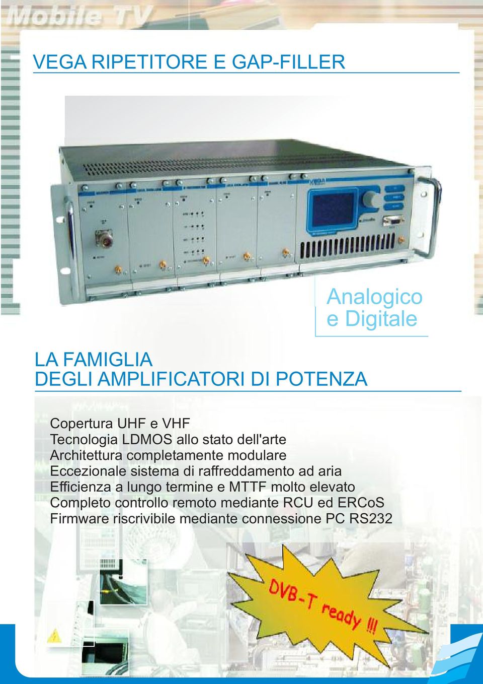 Eccezionale sistema di raffreddamento ad aria Efficienza a lungo termine e MTTF molto elevato