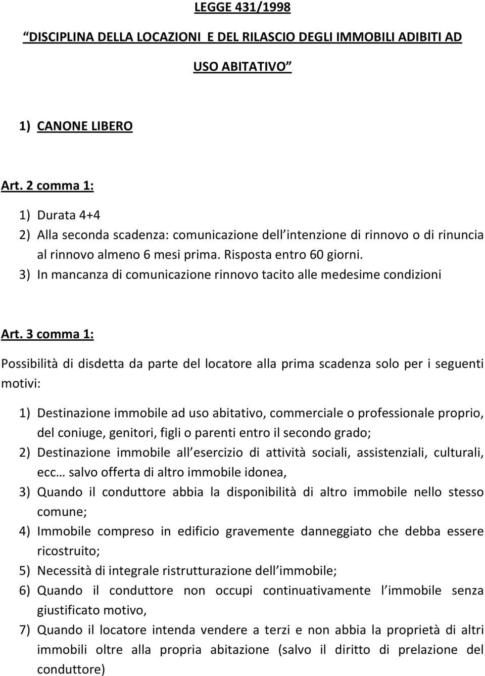 3) In mancanza di comunicazione rinnovo tacito alle medesime condizioni Art.