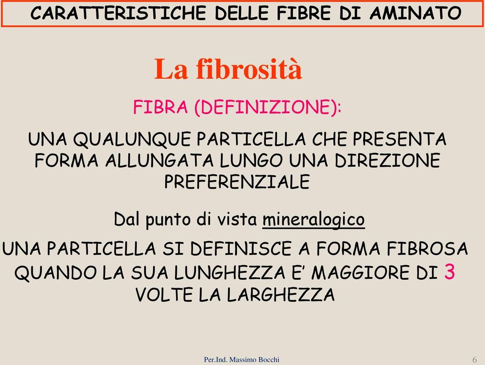 PREFERENZIALE Dal punto di vista mineralogico UNA PARTICELLA SI DEFINISCE