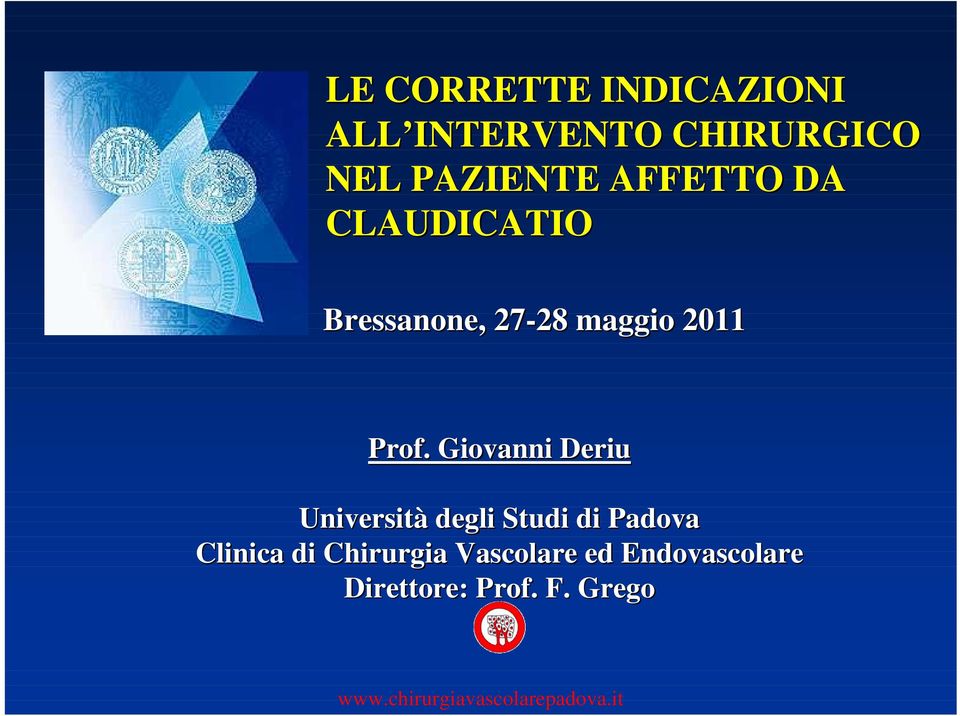 Giovanni Deriu Università degli Studi di Padova Clinica di Chirurgia