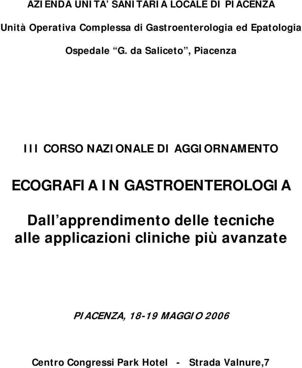 da Saliceto, Piacenza III CORSO NAZIONALE DI AGGIORNAMENTO ECOGRAFIA IN