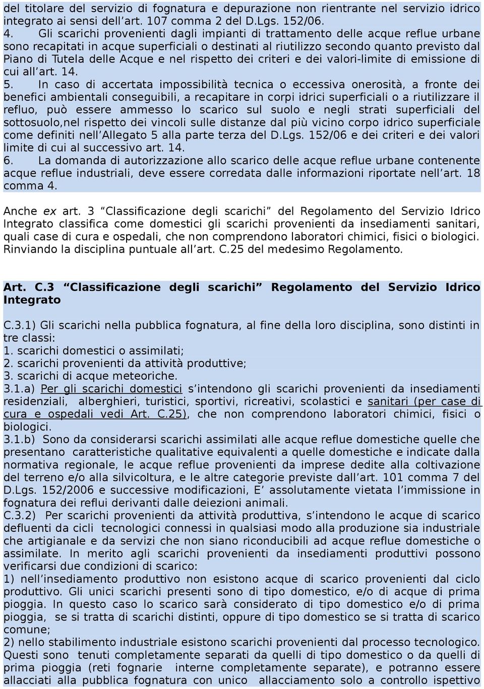 Acque e nel rispetto dei criteri e dei valori-limite di emissione di cui all art. 14. 5.