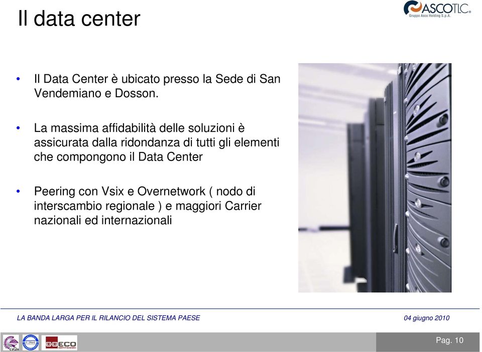 gli elementi che compongono il Data Center Peering con Vsix e Overnetwork ( nodo