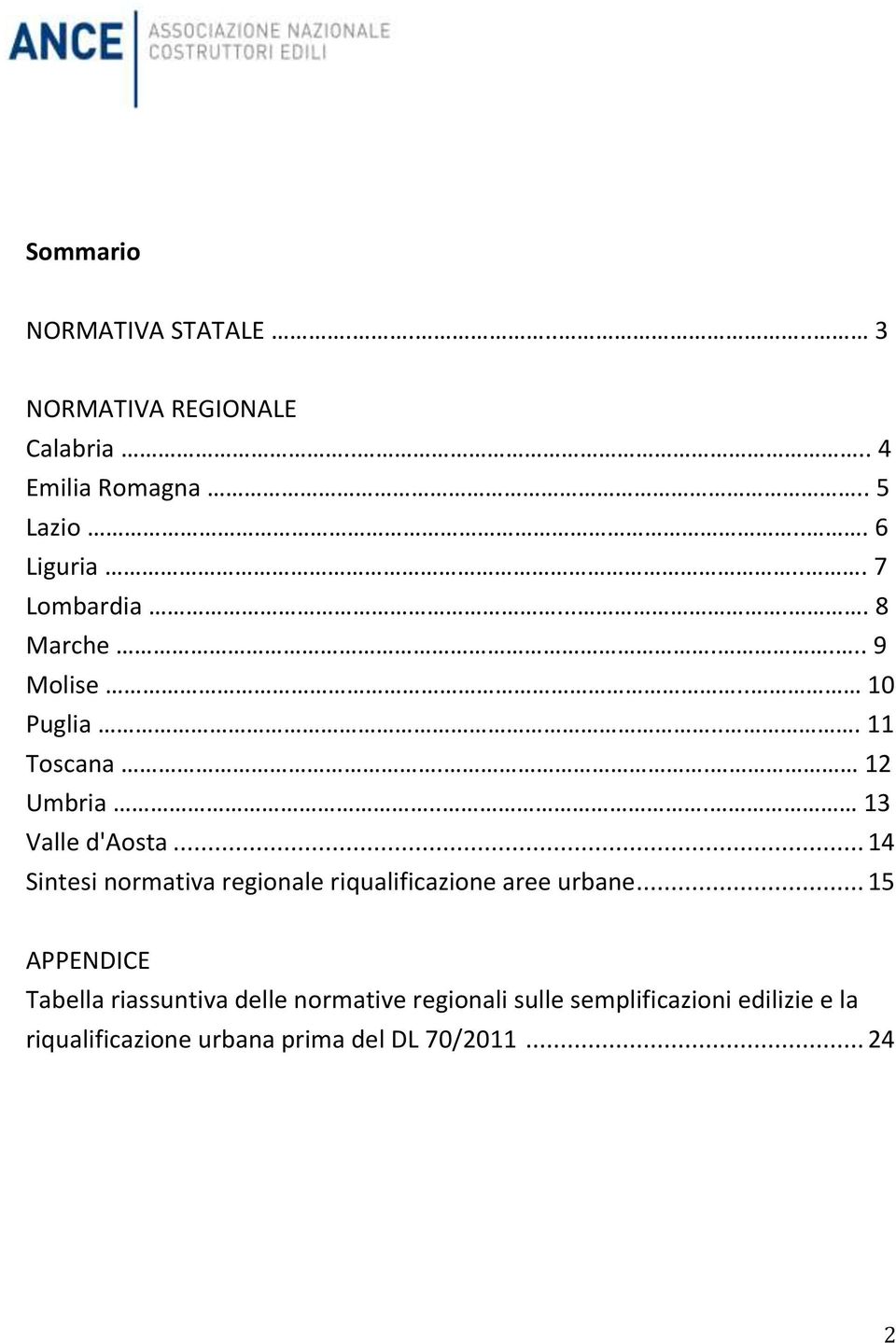 .. 14 Sintesi normativa regionale riqualificazione aree urbane.