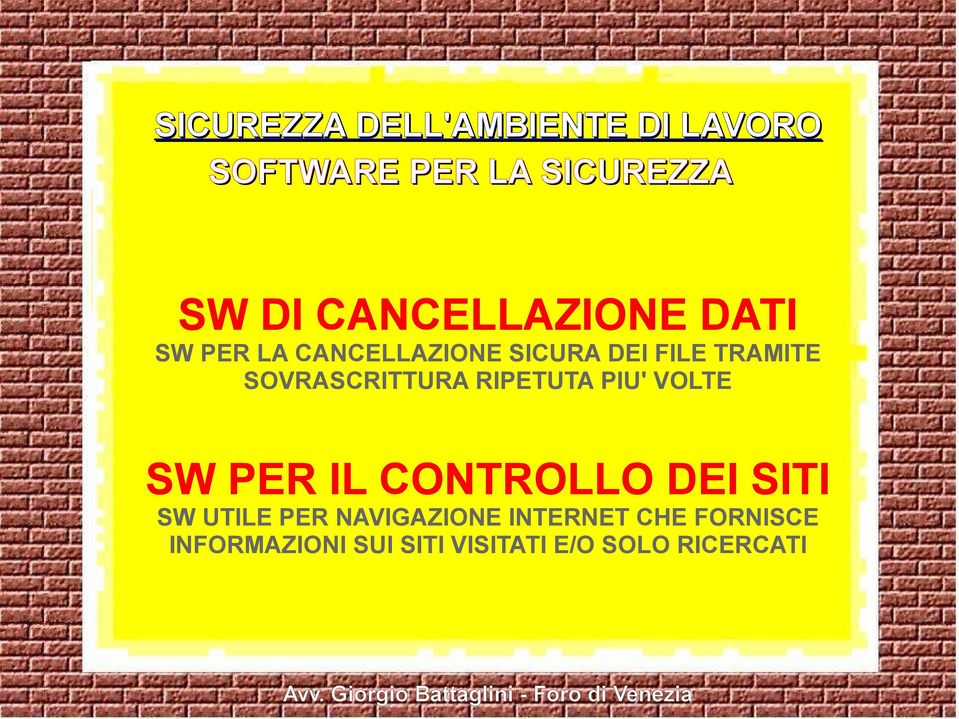 SOVRASCRITTURA RIPETUTA PIU' VOLTE SW PER IL CONTROLLO DEI SITI SW UTILE