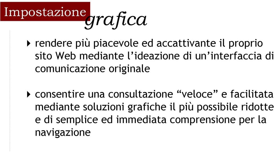 comunicazione originale consentire una consultazione veloce e facilitata mediante