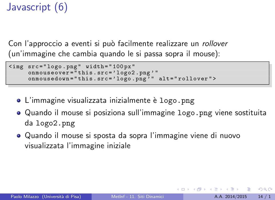 png Quando il mouse si posiziona sull immagine logo.png viene sostituita da logo2.