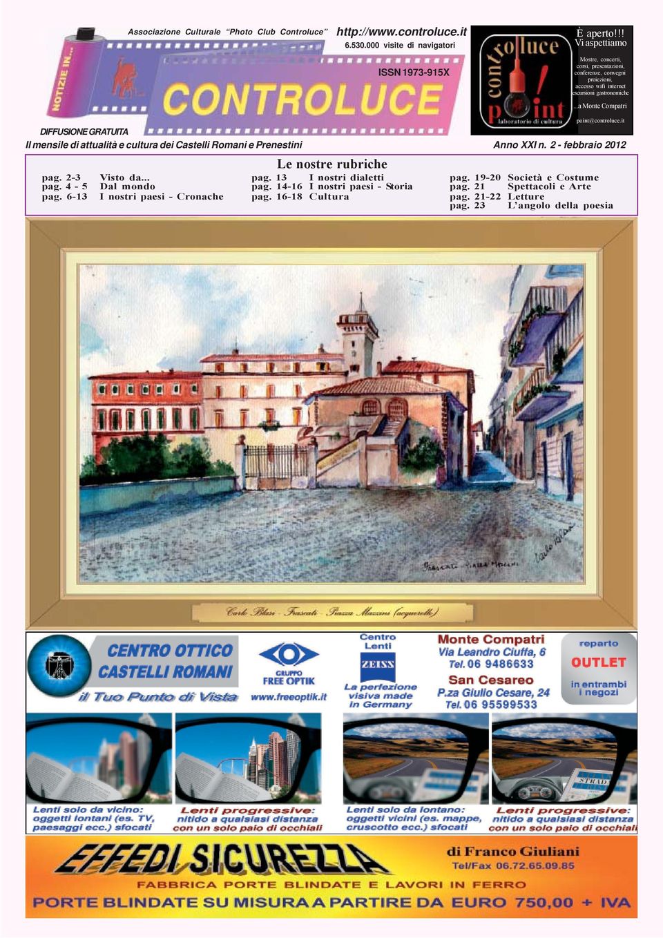 ..a Monte Compatri DIFFUSIONE GRATUITA Il mensile di attualità e cultura dei Castelli Romani e Prenestini Anno XXI n. 2 - febbraio 2012 pag. 2-3 pag. 4-5 pag.