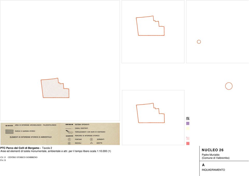 della Castagna, Fontana, sec. XVI 0 Villa Pesenti, Agliardi - Sombreno, sec. XVIII Villa Moroni, Maccari - Sombreno, nel nucleo, sec. XVIII Uso del Suolo - scala :0.