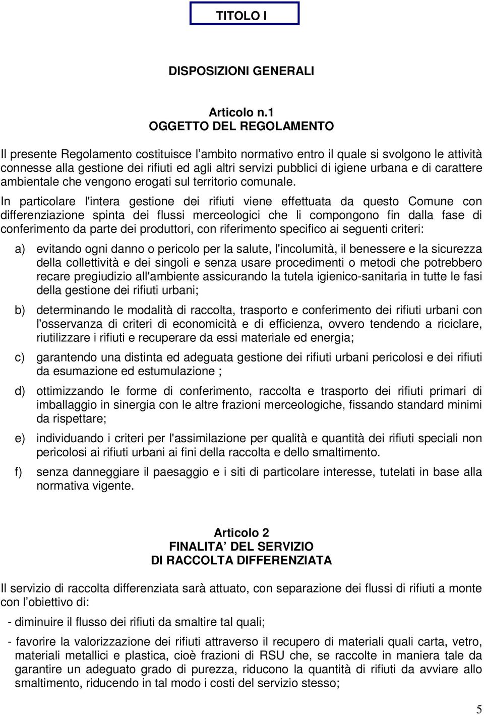 urbana e di carattere ambientale che vengono erogati sul territorio comunale.