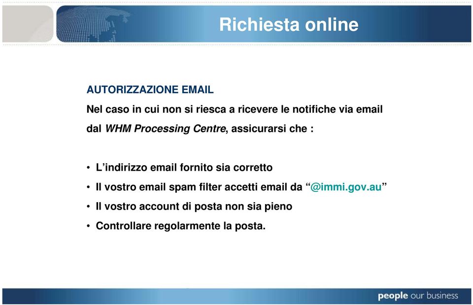 fornito sia corretto Il vostro email spam filter accetti email da @immi.gov.