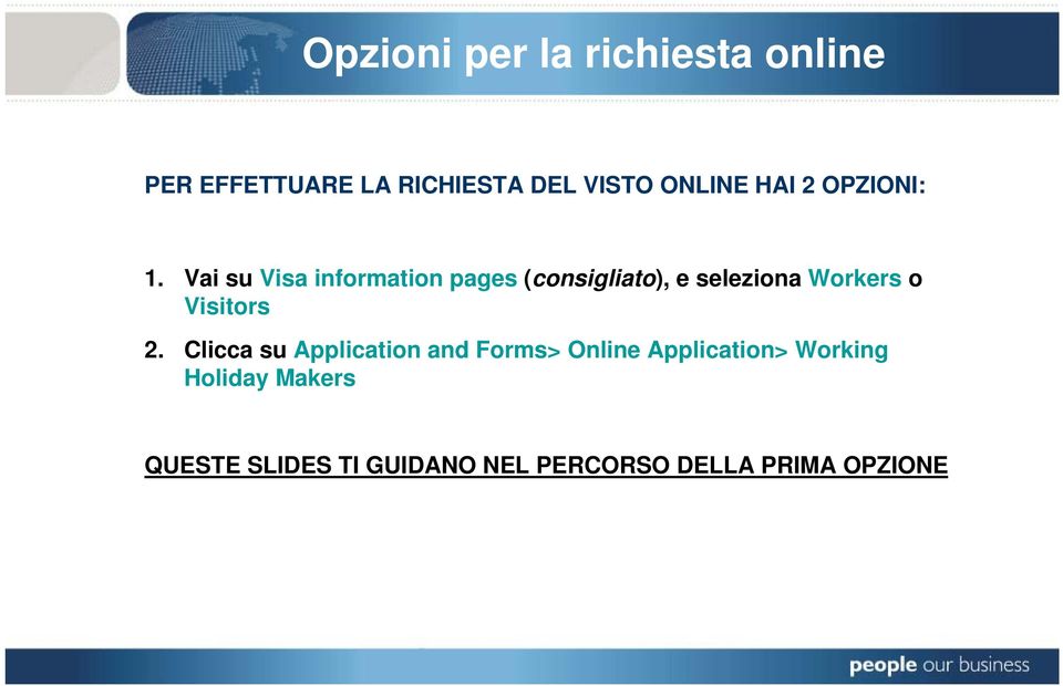 Vai su Visa information pages (consigliato), e seleziona Workers o Visitors