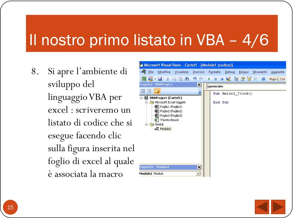 excel : scriveremo un listato di codice che si esegue