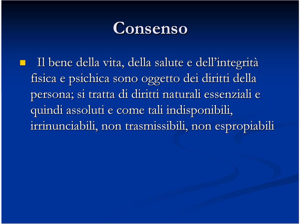 persona; si tratta di diritti naturali essenziali e quindi