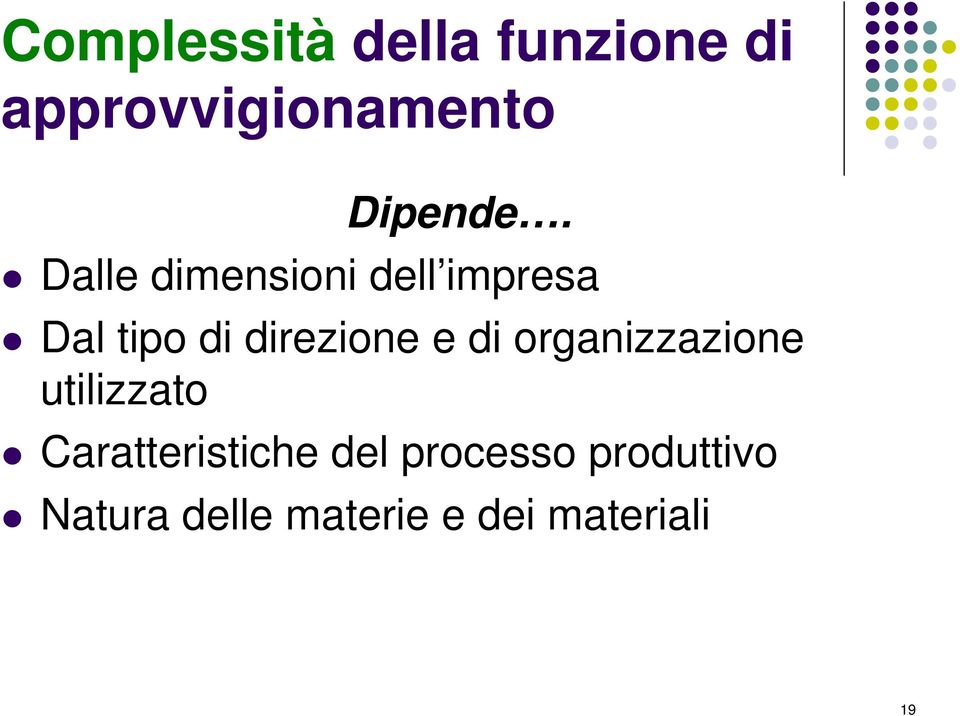 Dalle dimensioni dell impresa Dal tipo di direzione e