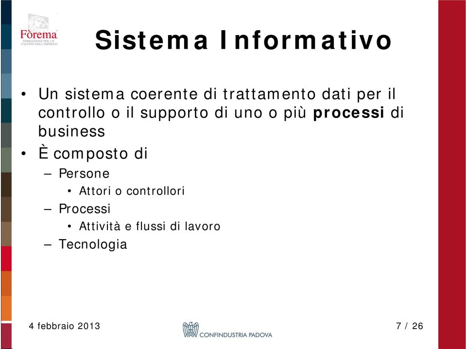 business È composto di Persone Attori o controllori