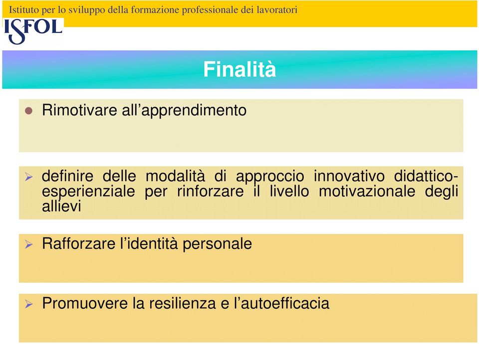 rinforzare il livello motivazionale degli allievi