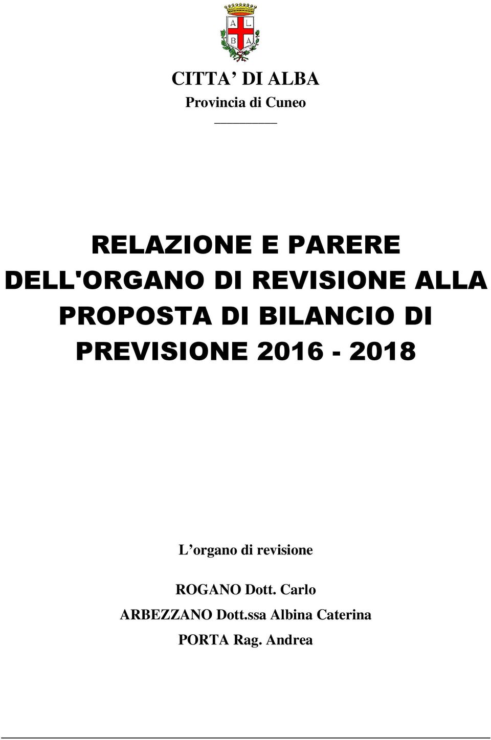 PREVISIONE 2016-2018 L organo di revisione ROGANO Dott.