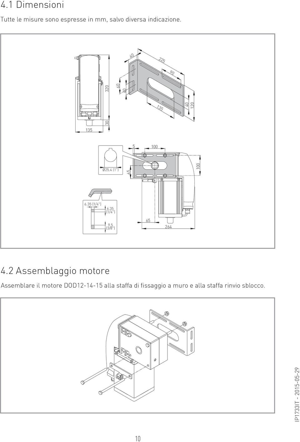 2 Assemblaggio motore 30 320 40 60 40 120 135 5 100 25.4 (1") 65 6.