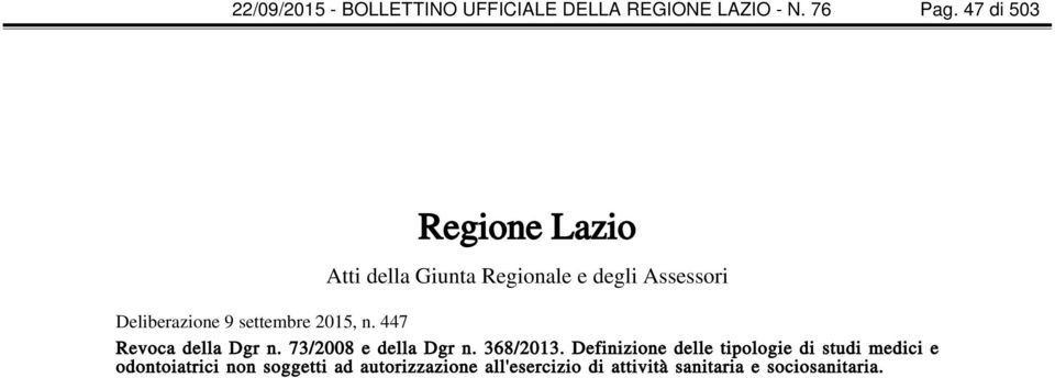 settembre 2015, n. 447 Revoca della Dgr n. 73/2008 e della Dgr n. 368/2013.