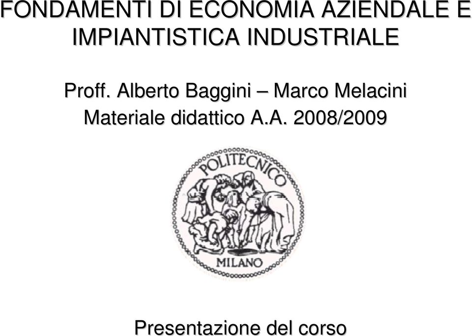 . Alberto Baggini Marco Melacini