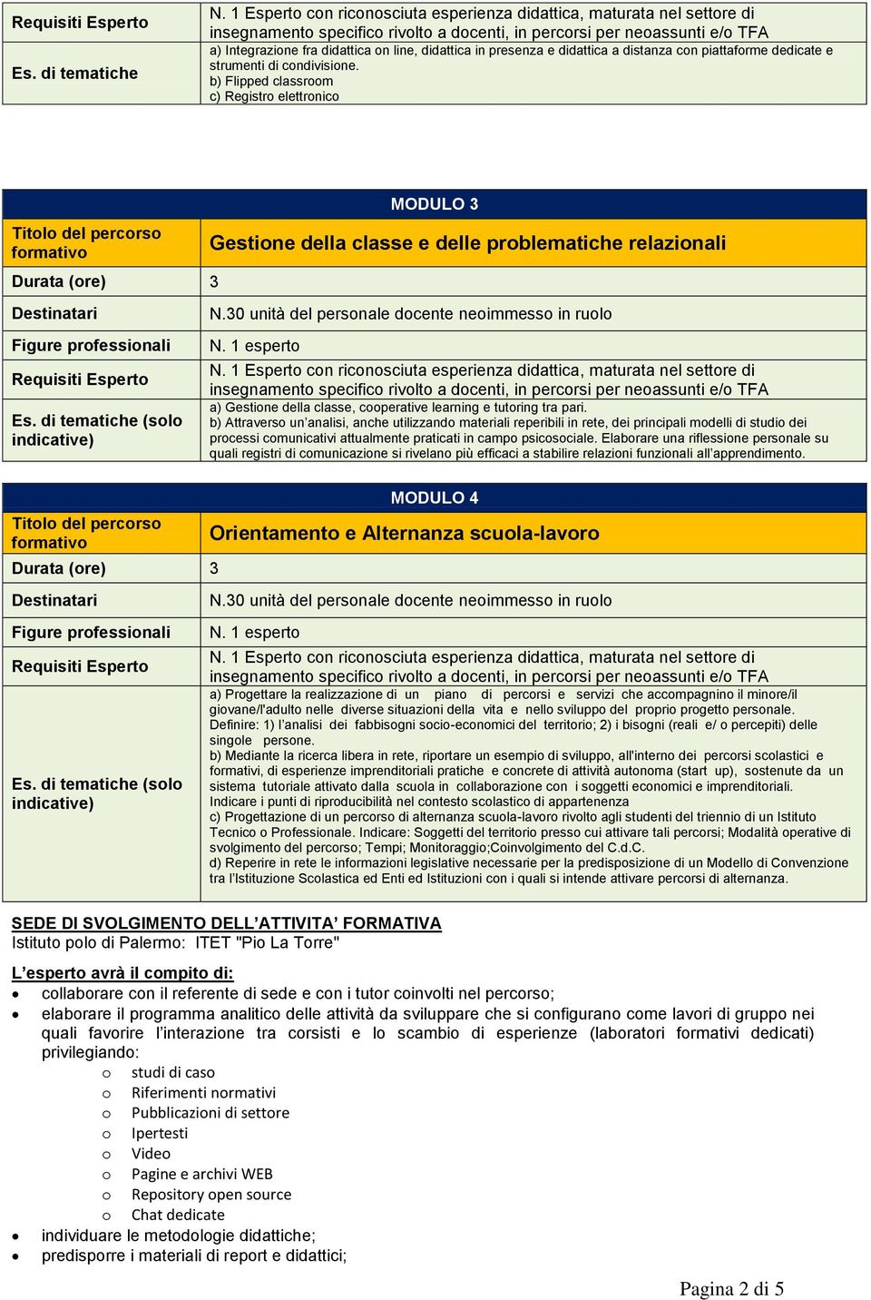 b) Attraverso un analisi, anche utilizzando materiali reperibili in rete, dei principali modelli di studio dei processi comunicativi attualmente praticati in campo psicosociale.