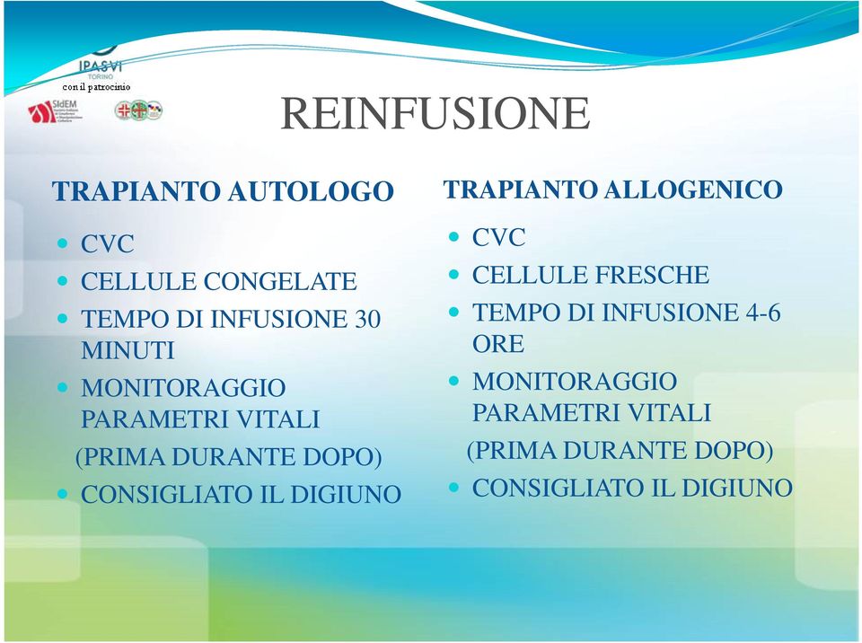 DIGIUNO TRAPIANTO ALLOGENICO CVC CELLULE FRESCHE TEMPO DI INFUSIONE 4-6