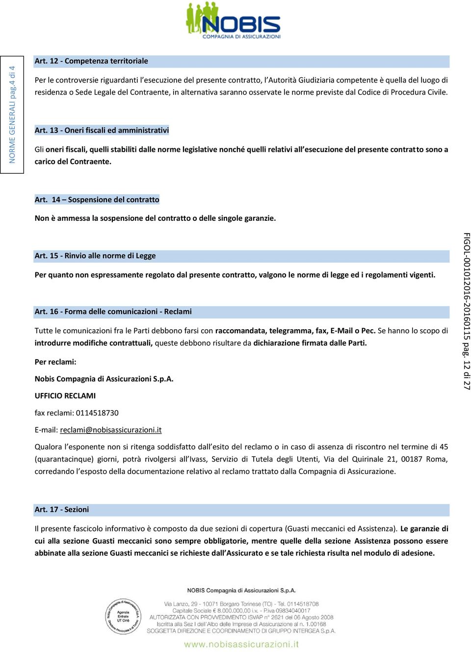 osservate le norme previste dal Codice di Procedura Civile. Art.