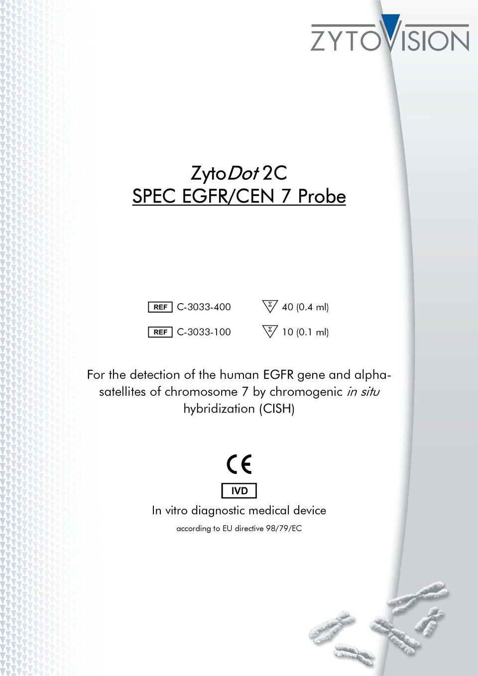 1 ml) For the detection of the human EGFR gene and alphasatellites