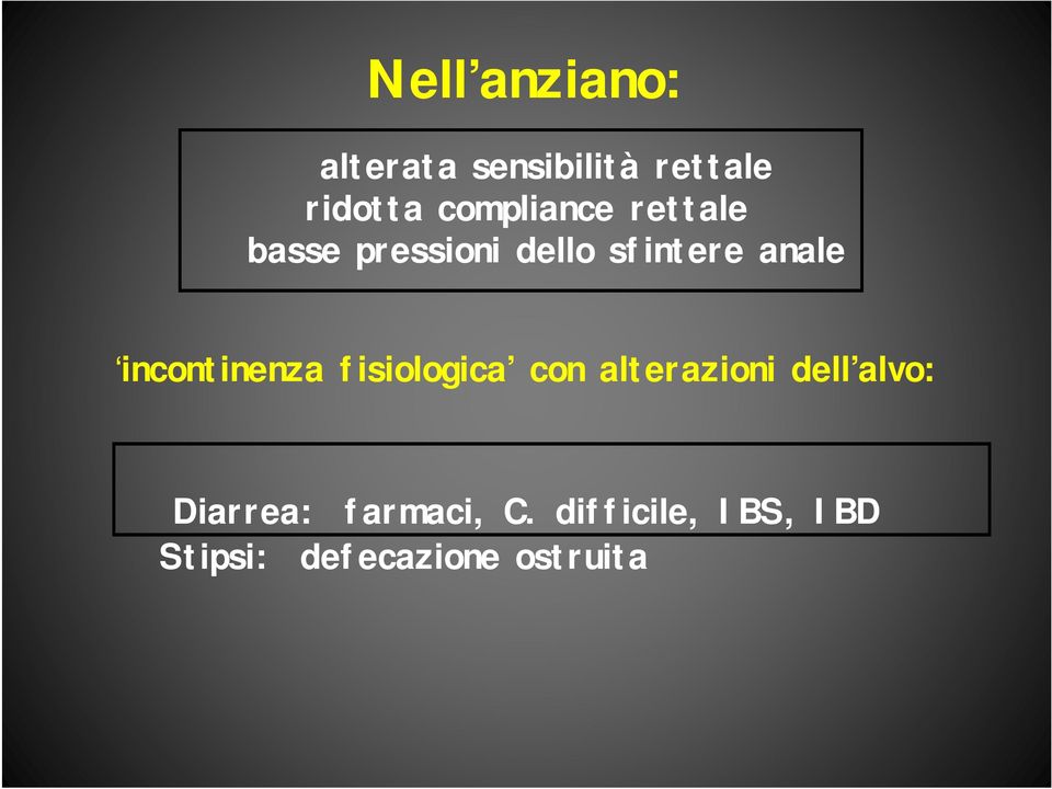 incontinenza fisiologica con alterazioni dell alvo: