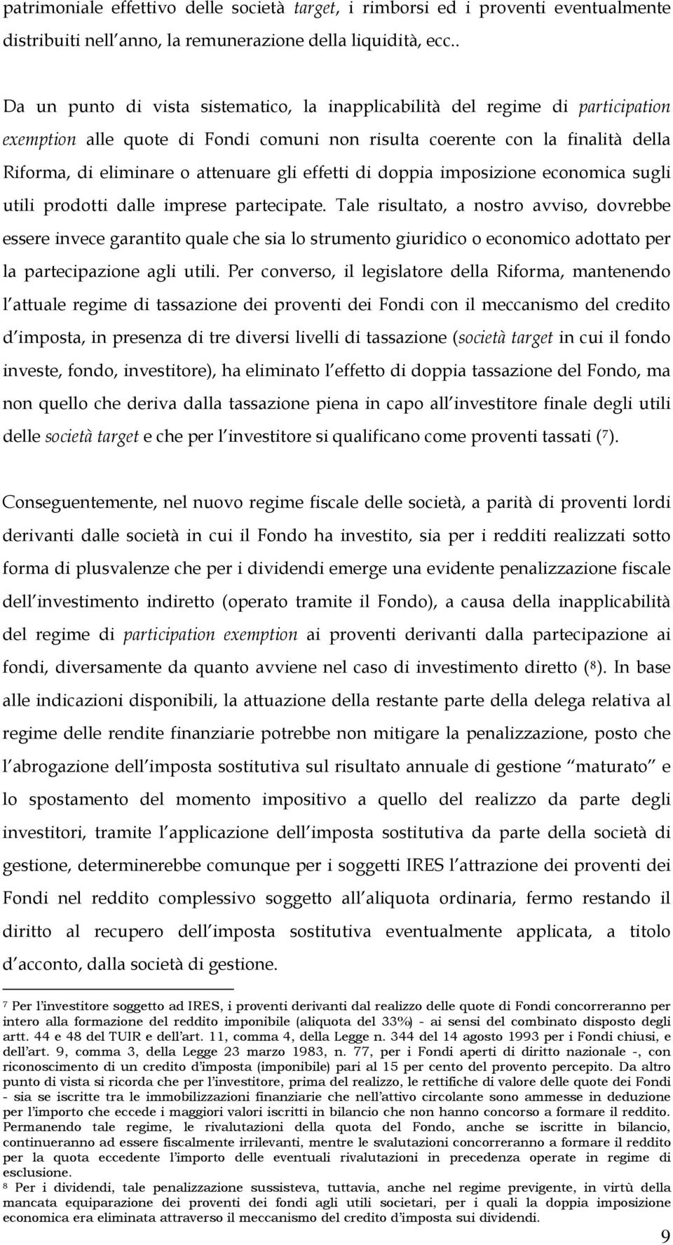 gli effetti di doppia imposizione economica sugli utili prodotti dalle imprese partecipate.