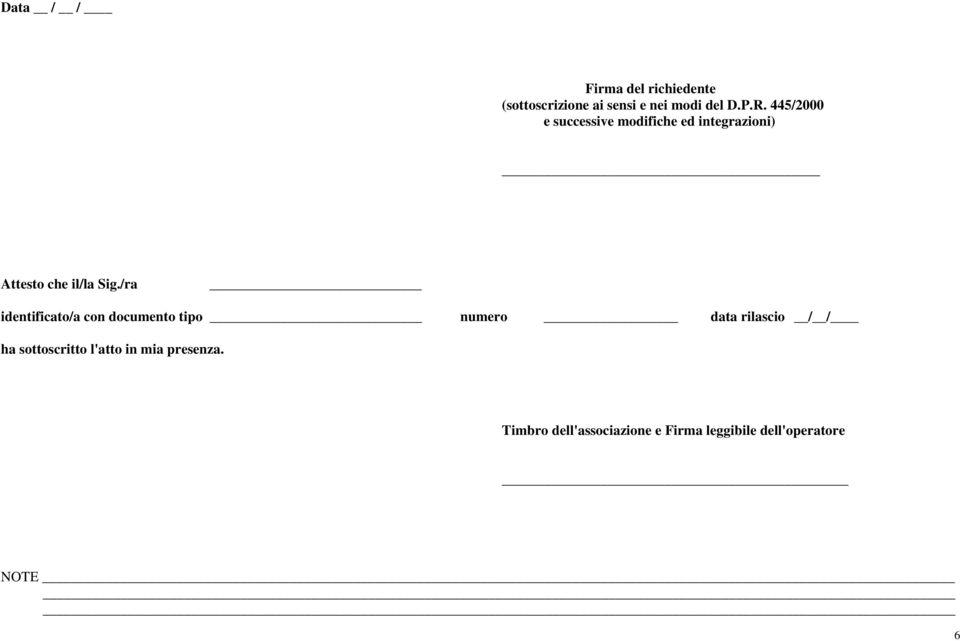 /ra identificato/a con documento tipo numero data rilascio / / ha sottoscritto