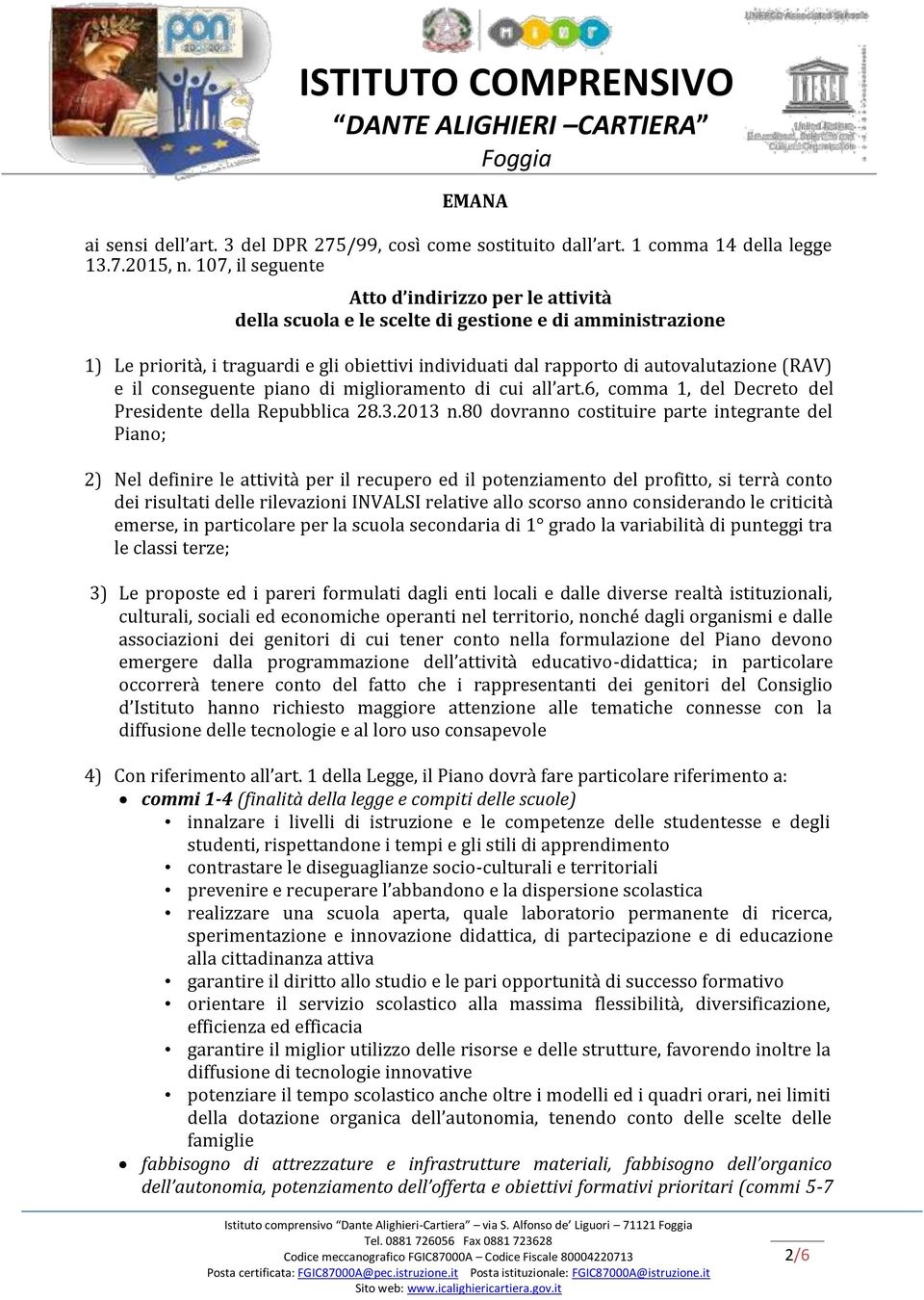 (RAV) e il conseguente piano di miglioramento di cui all art.6, comma 1, del Decreto del Presidente della Repubblica 28.3.2013 n.