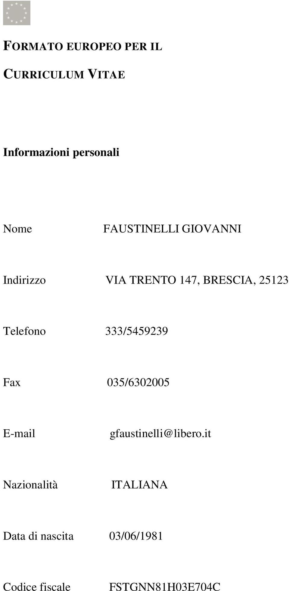 Telefono 333/5459239 Fax 035/6302005 E-mail gfaustinelli@libero.