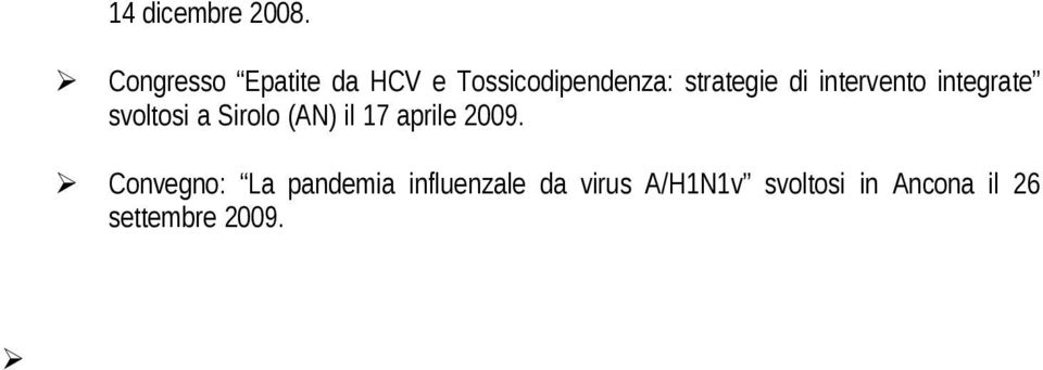 di intervento integrate svoltosi a Sirolo (AN) il 17