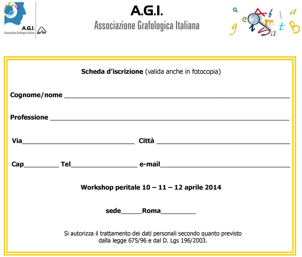 aprile 014 sede Roma Si autorizza il trattamento dei dati