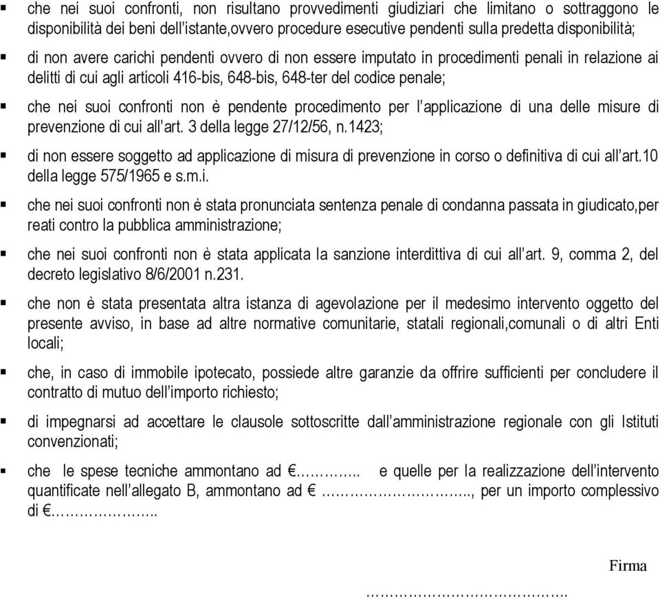 pendente procedimento per l applicazione di una delle misure di prevenzione di cui all art. 3 della legge 27/12/56, n.