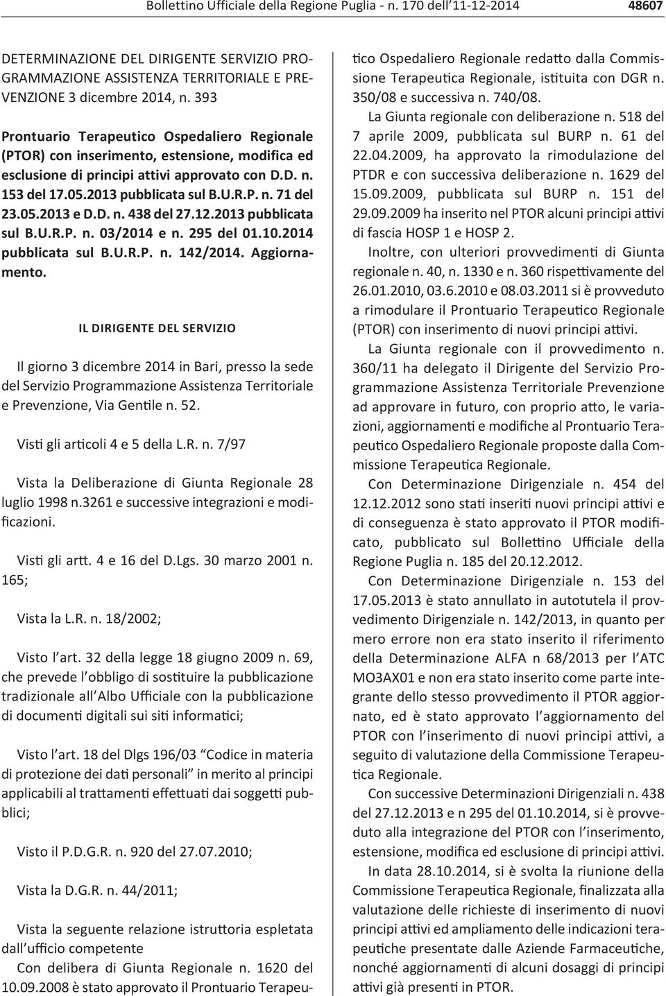 05.2013 e D.D. n. 438 del 27.12.2013 pubblicata sul B.U.R.P. n. 03/2014 e n. 295 del 01.10.2014 pubblicata sul B.U.R.P. n. 142/2014. Aggiornamento.