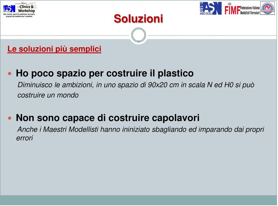 H0 si può costruire un mondo Non sono capace di costruire capolavori