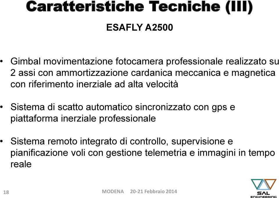 Sistema di scatto automatico sincronizzato con gps e piattaforma inerziale professionale Sistema remoto