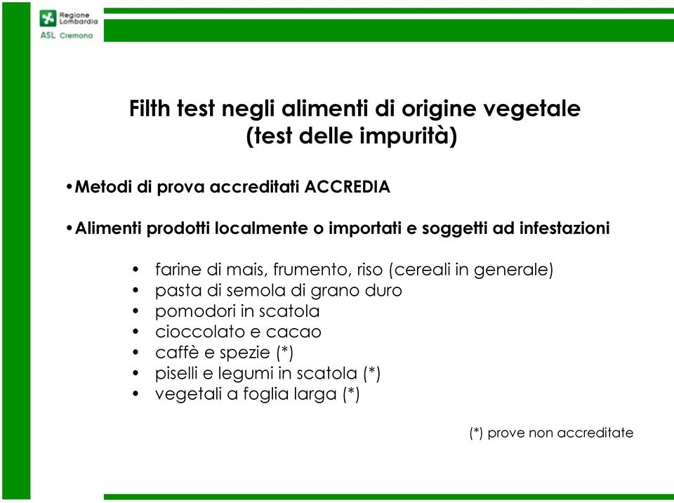 frumento, riso (cereali in generale) pasta di semola di grano duro pomodori in scatola cioccolato e