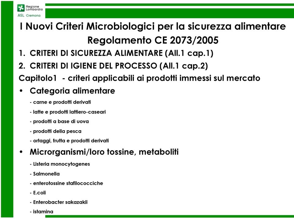 2) Capitolo1 - criteri applicabili ai prodotti immessi sul mercato Categoria alimentare - carne e prodotti derivati - latte e prodotti