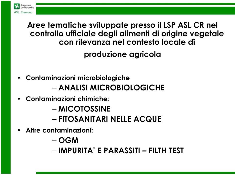 agricola Contaminazioni microbiologiche ANALISI MICROBIOLOGICHE Contaminazioni